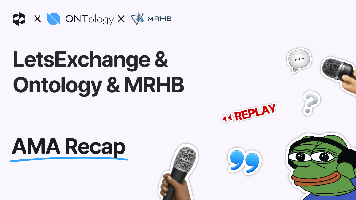 AMA with LetsExchange, Ontology and MRHB | LetsExchange blog
