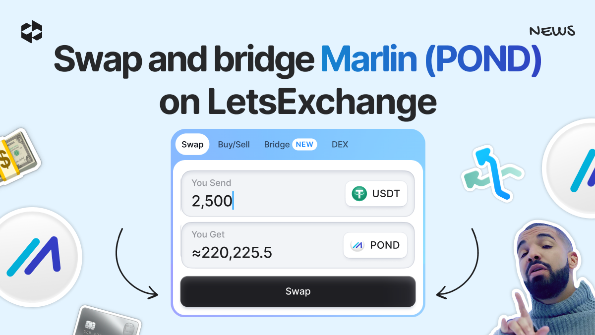 LetsExchange supports POND exchange for 5,000+ cryptocurrencies and the token bridge on 3 networks | LetsExchange