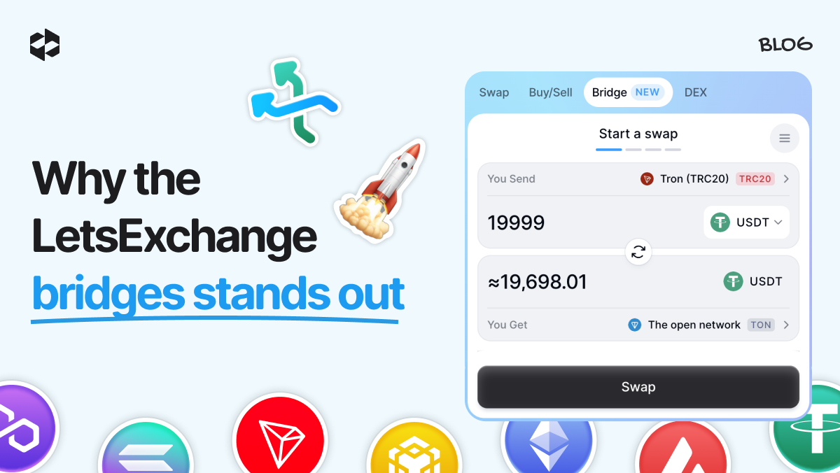 Why the LetsExchange bridge stands out | LetsExchange blog
