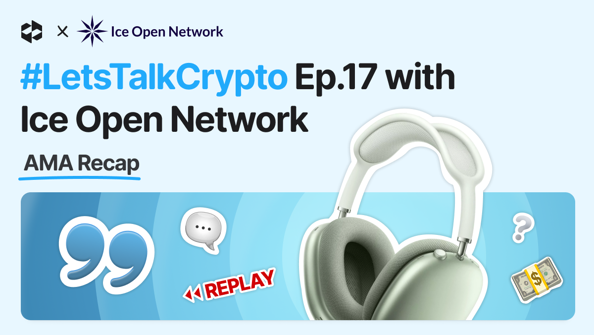Latest developments of the Ice Open Network: AMA Recap | LetsExchange