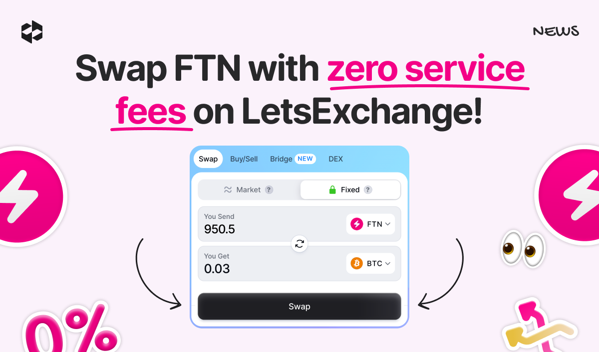 LetsExchange allows users to swap FTN for 5,000+ other cryptocurrencies with zero service fees | LetsExchange