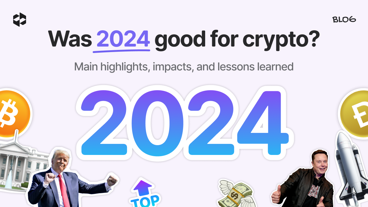 Was 2024 good for crypto? Main highlights, impacts, and lessons learned | LetsExchange blog