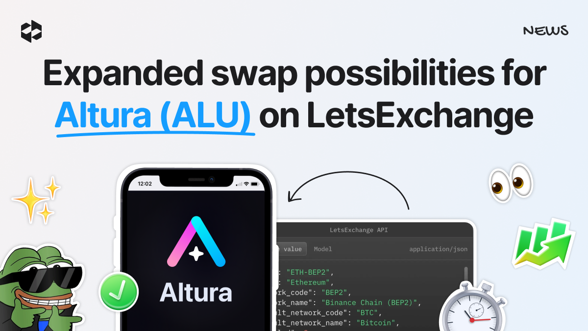 LetsExchange expands exchange possibilities for the Altura (ALU) community