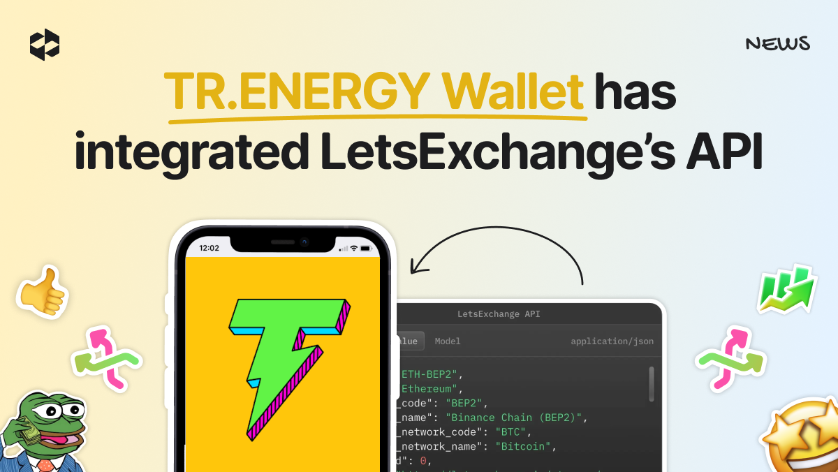 LetsExchange to power crypto swaps for TR.ENERGY Wallet | LetsExchange