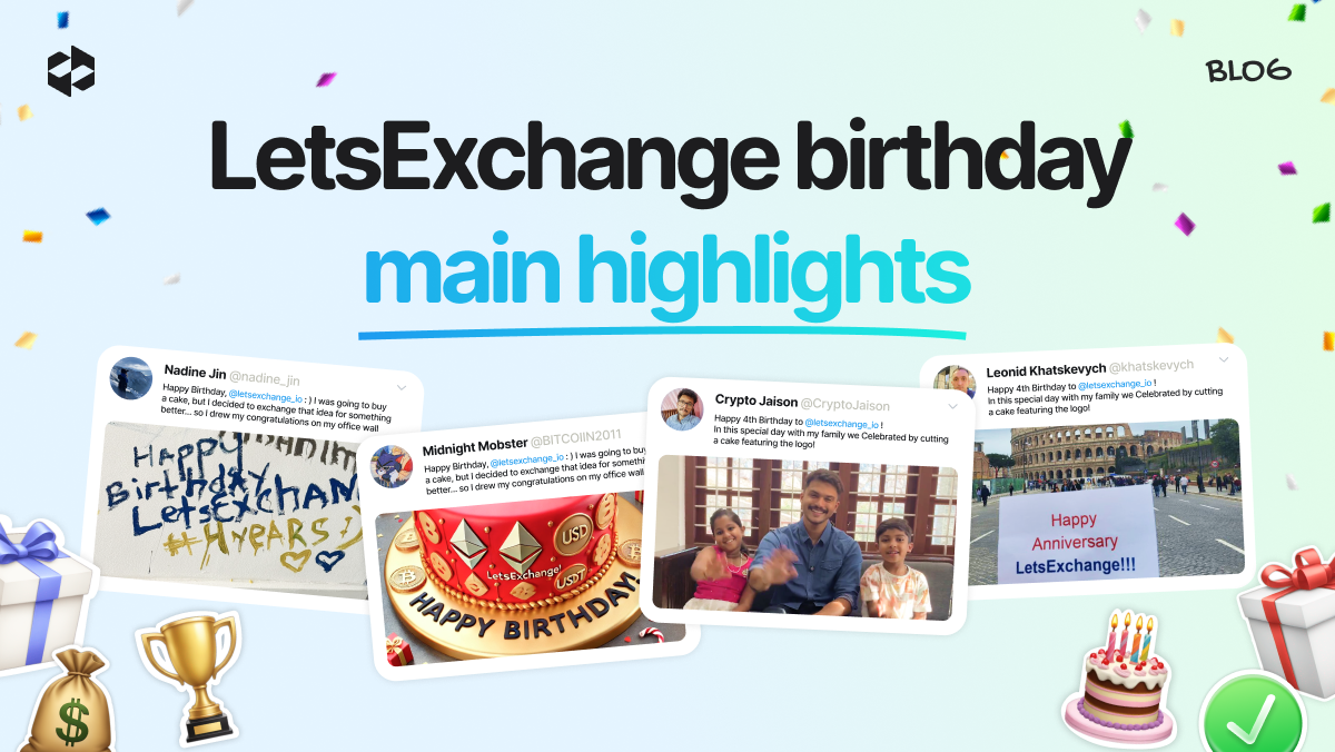 LetsExchange is wrapping up the birthday celebrations | LetsExchange blog