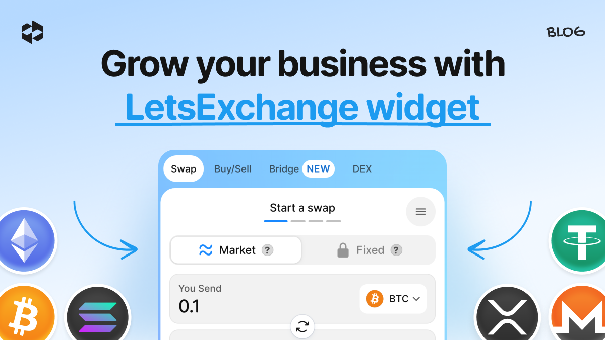 How to grow user engagement and revenue with the LetsExchange widget | LetsExchange blog