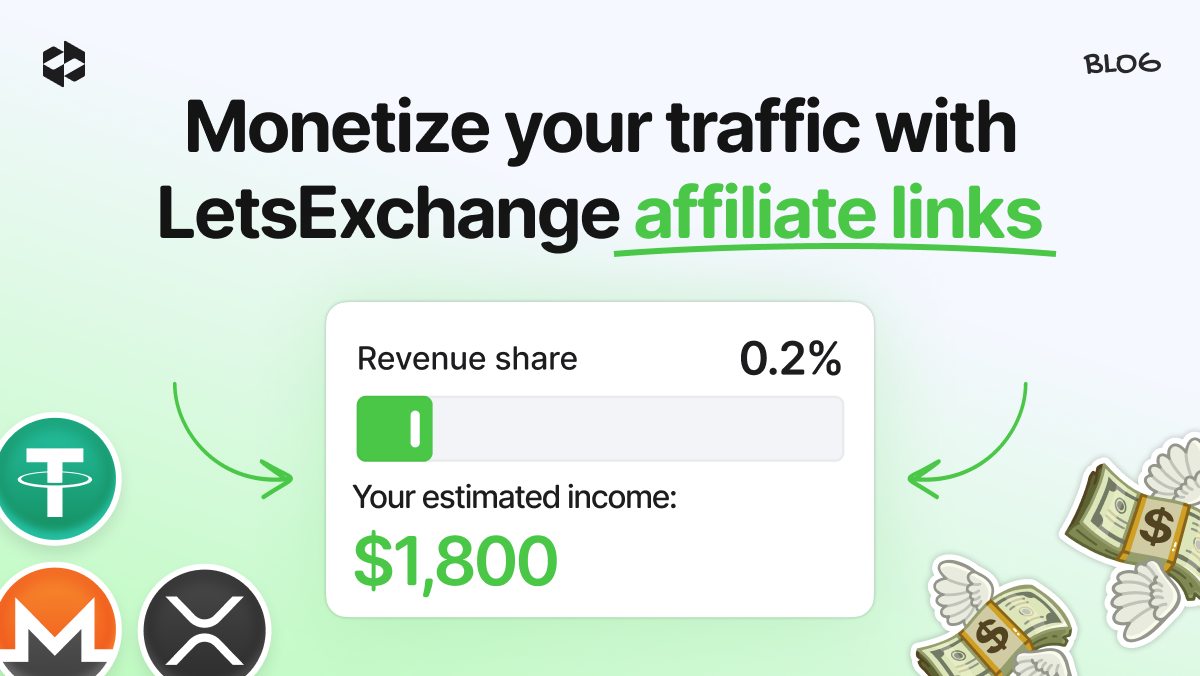 Monetize your traffic with LetsExchange affiliate links | LetsExchange blog