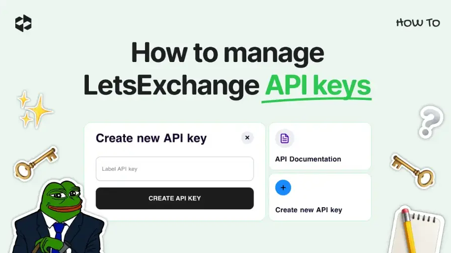 How to manage API keys to integrate the LetsExchange functionality | LetsExchange blog