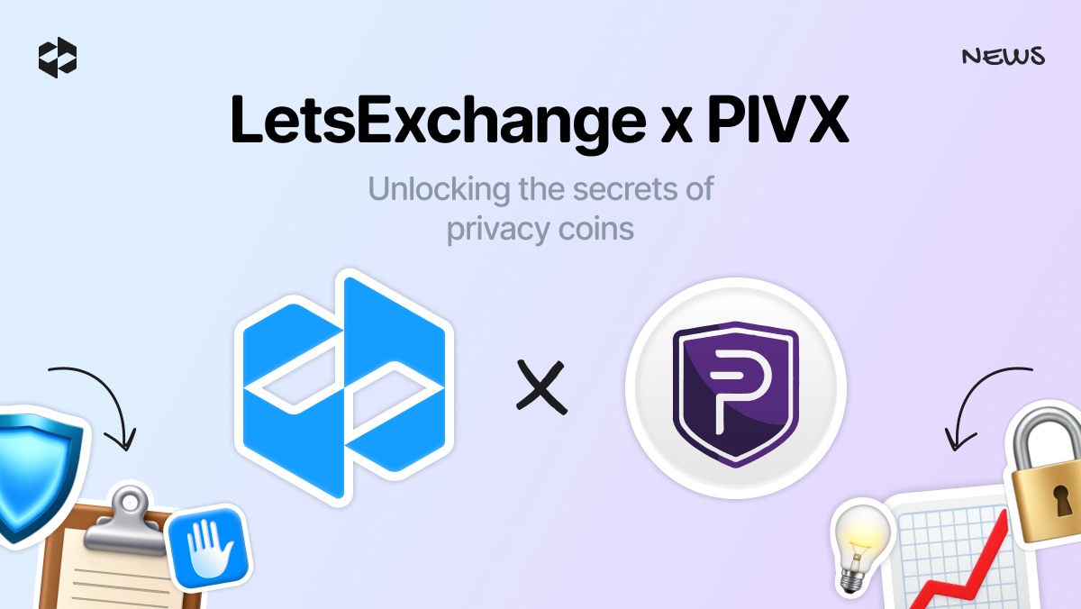 LetsExchange x PIVX. Unlocking the secrets of privacy coins