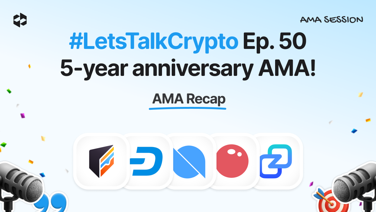 Ontology, SwapSpace, Cake Wallet, Zano, Dash, & LetsExchange AMA recap | LetsExchange