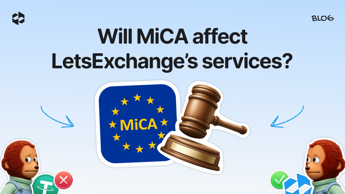 Explanation of why the MiCA regulatory framework will not disrupt LetsExchange’ services.